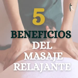 Beneficios del masaje relajante en Kinesioterapeutas, clínica de fisioterapia en Oaxaca.